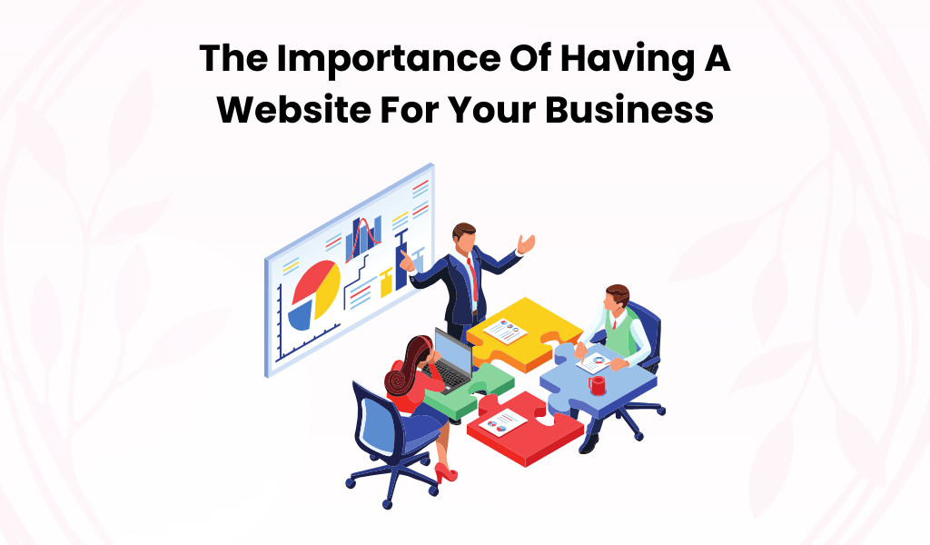 The Importance Of Having A Website For Your Business