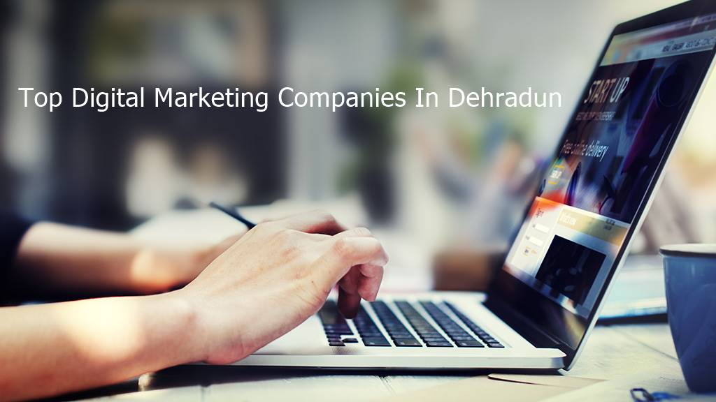 Top Digital Marketing Companies In Dehradun