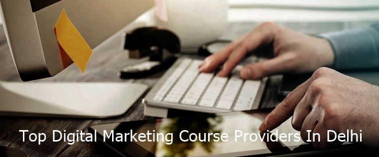 Top Digital Marketing Course Providers In Delhi