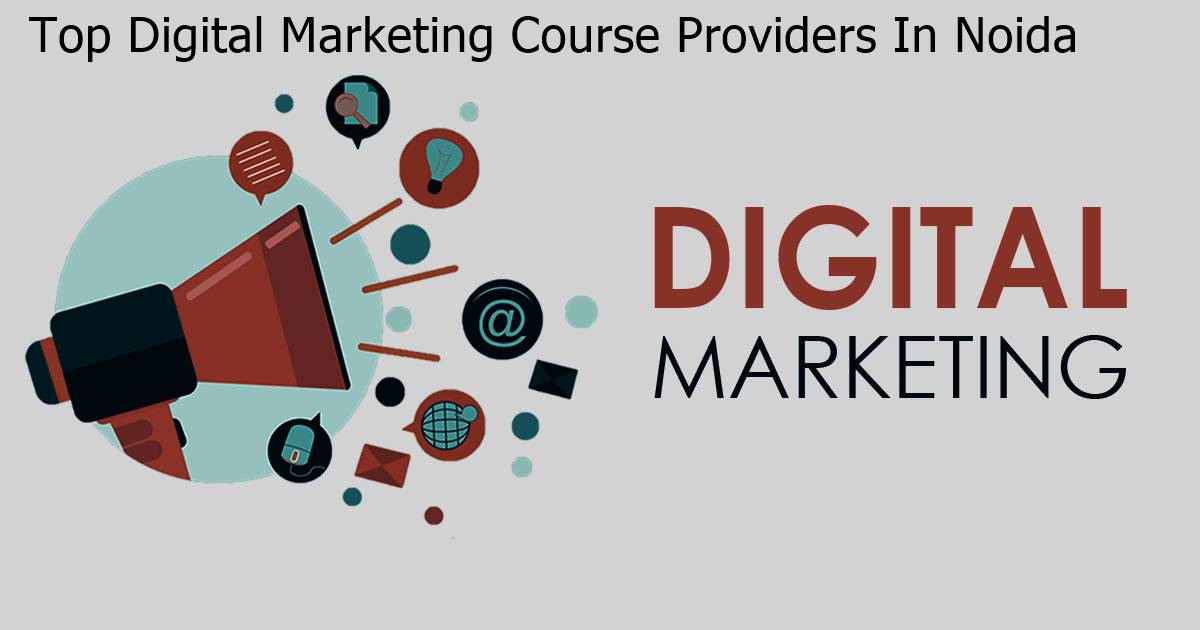 Top Digital Marketing Course Providers In Noida