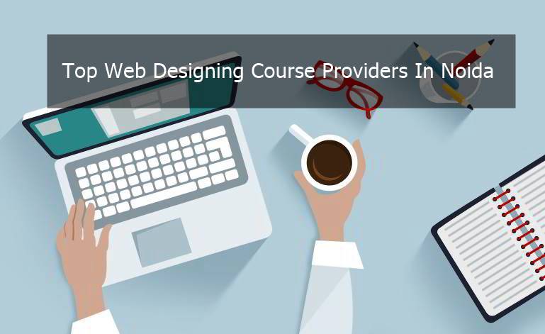 Top Web Designing Course Providers In Noida