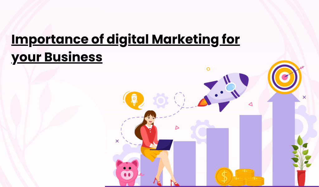 Importance of digital Marketing for your Business