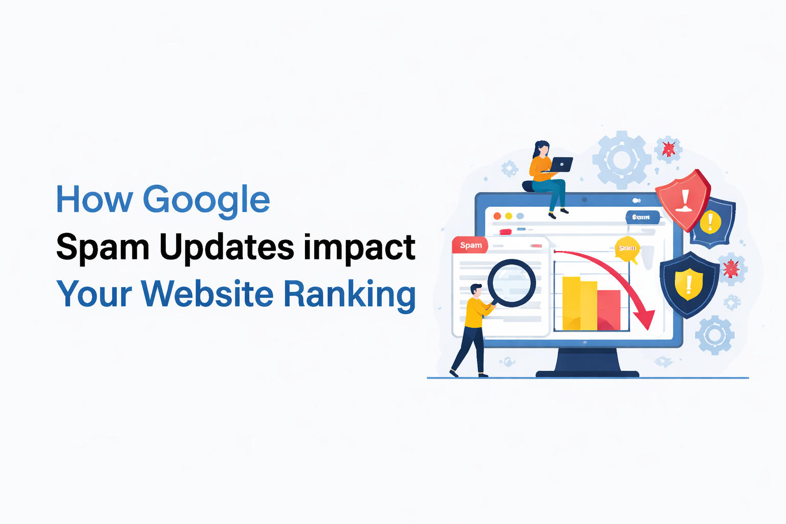 How Google Spam Updates Impact Your Website Ranking